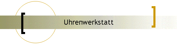 Uhrenwerkstatt